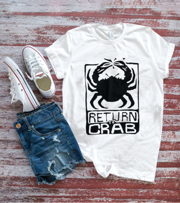 Return To Crab T-Shirt