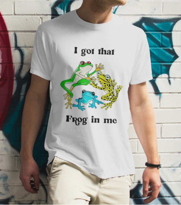 I Got That Frog In Me Trio Frogs T-Shirt