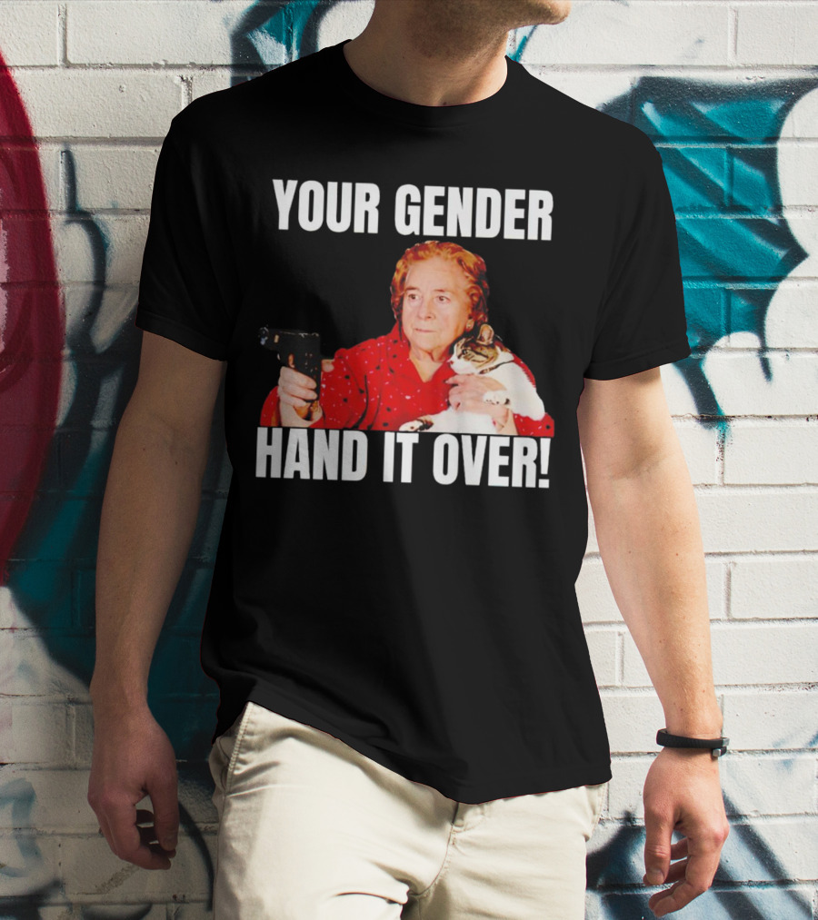 YOUR GENDER HAND IT OVER WITH WOMAN HOLDING CAT AND PISTOL T-Shirt