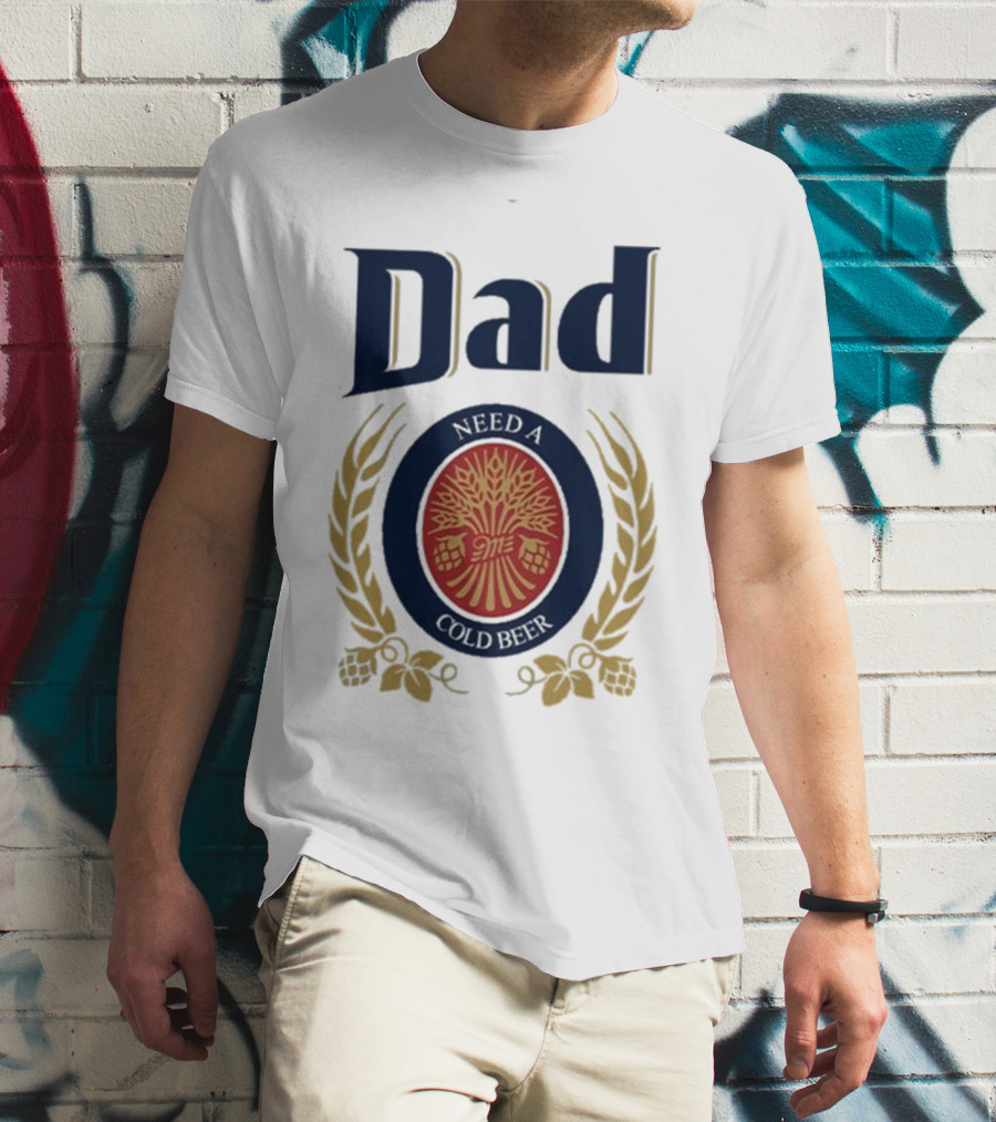 Dad Need A Cold Beer Hop Emblem Father's Day T-Shirt