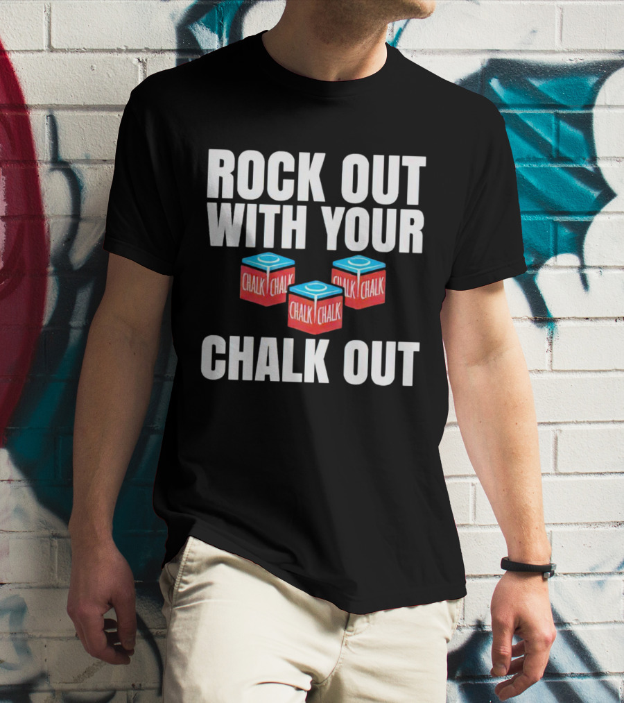 Rock Out With Your Chalk Out Chalk Blocks T-Shirt