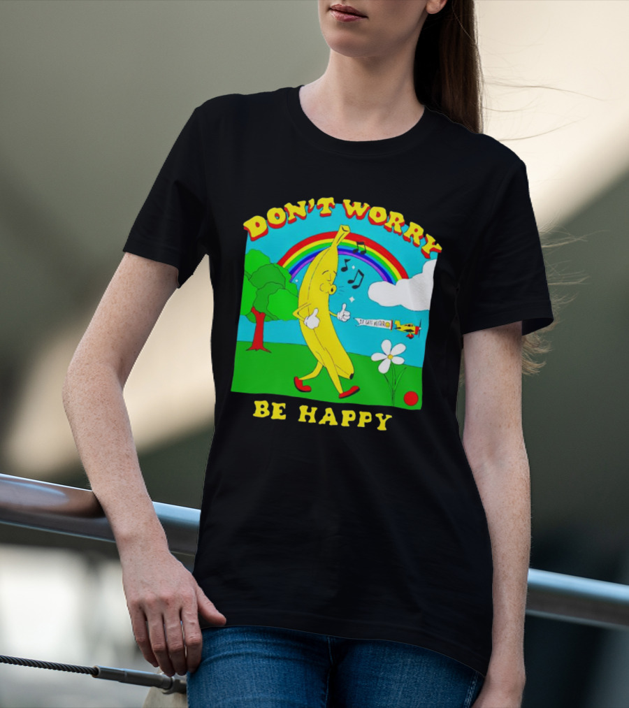 Don't Worry Be Happy Banana Rainbow Gets Better T-Shirt