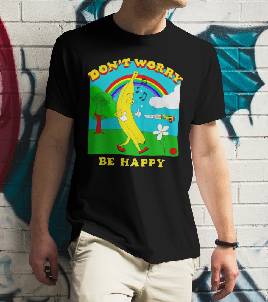 Don't Worry Be Happy Banana Rainbow Gets Better T-Shirt