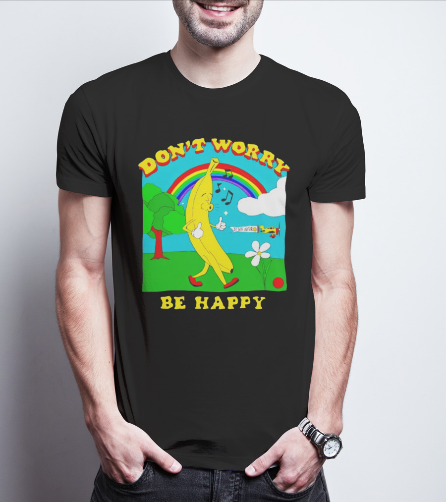 Don't Worry Be Happy Banana Rainbow Gets Better T-Shirt