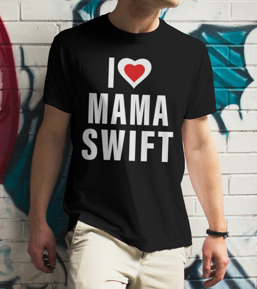 I Love Mama Swift Heart T-Shirt