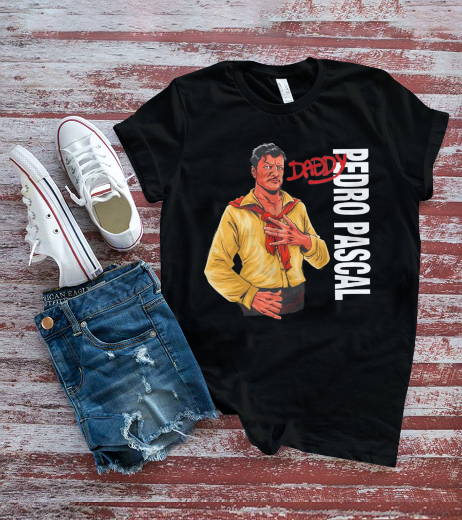 DADDY PEDRO PASCAL T-Shirt