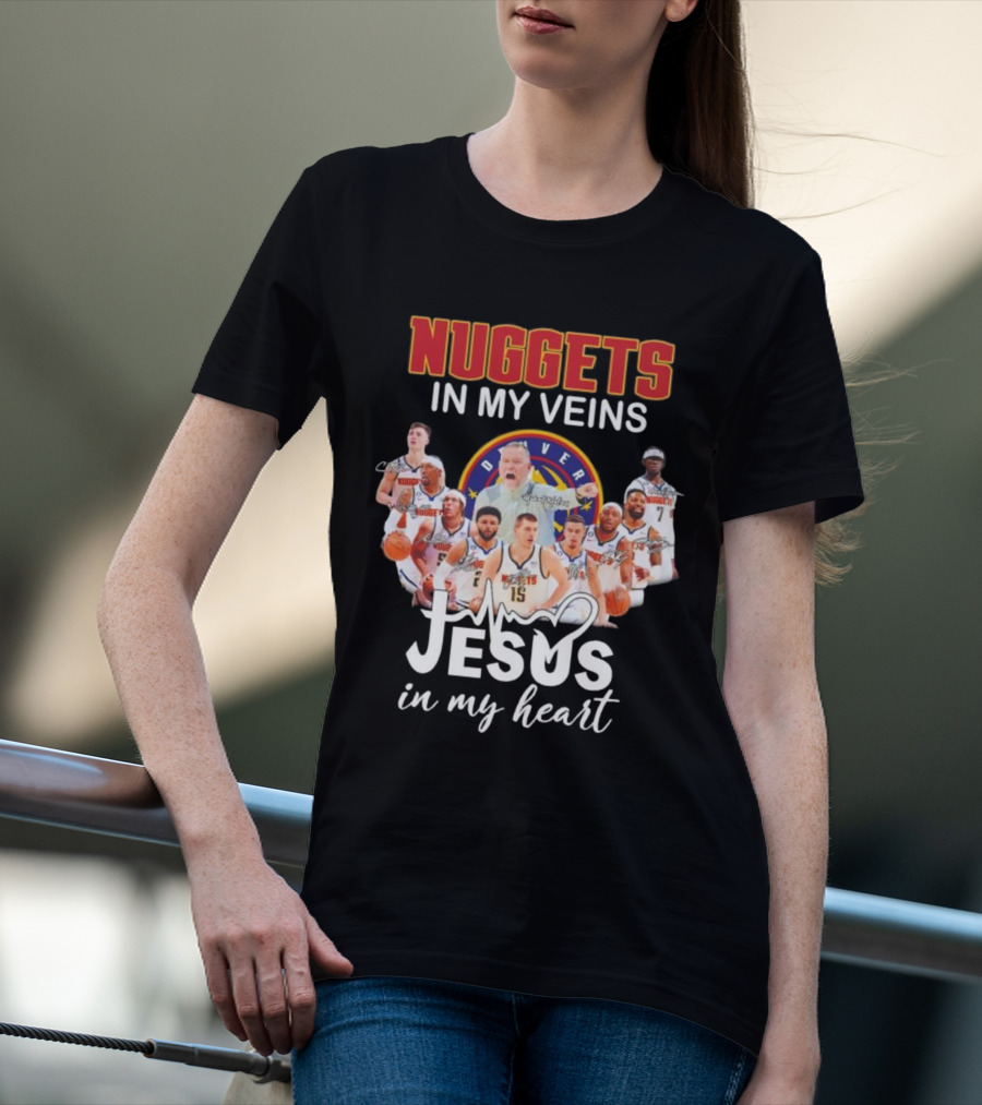 Nuggets In My Veins Denver Jesus In My Heart Signatures T-Shirt