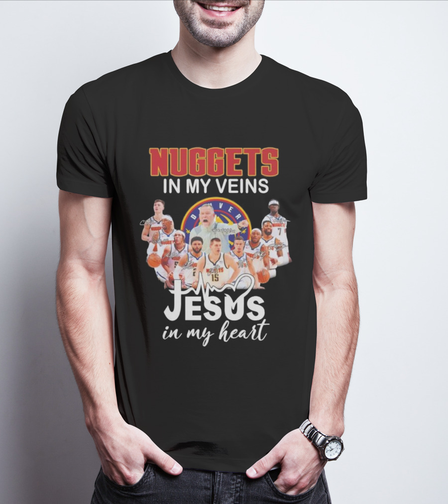 Nuggets In My Veins Denver Jesus In My Heart Signatures T-Shirt