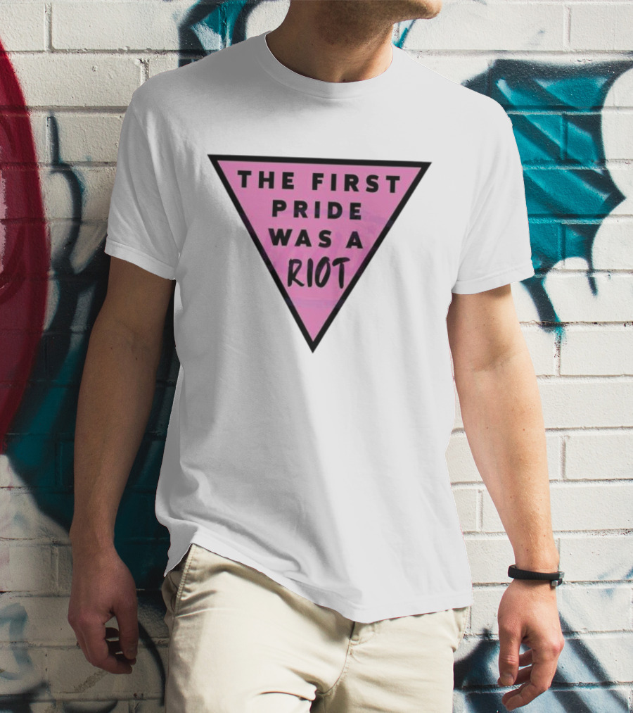 Pink Triangle The First Pride Was A Riot T-Shirt