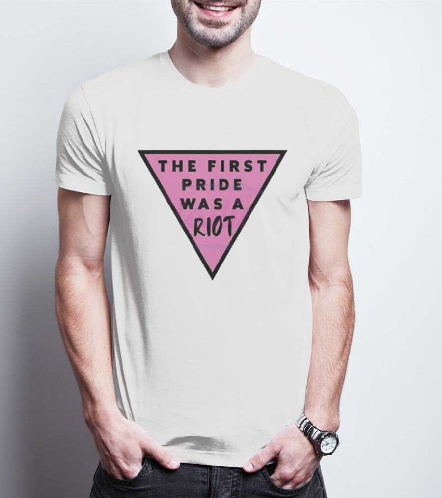 Pink Triangle The First Pride Was A Riot T-Shirt