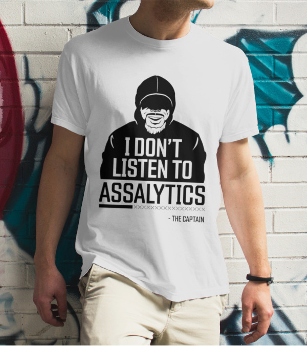 I Don’t Listen To Assalytics - The Captain T-Shirt