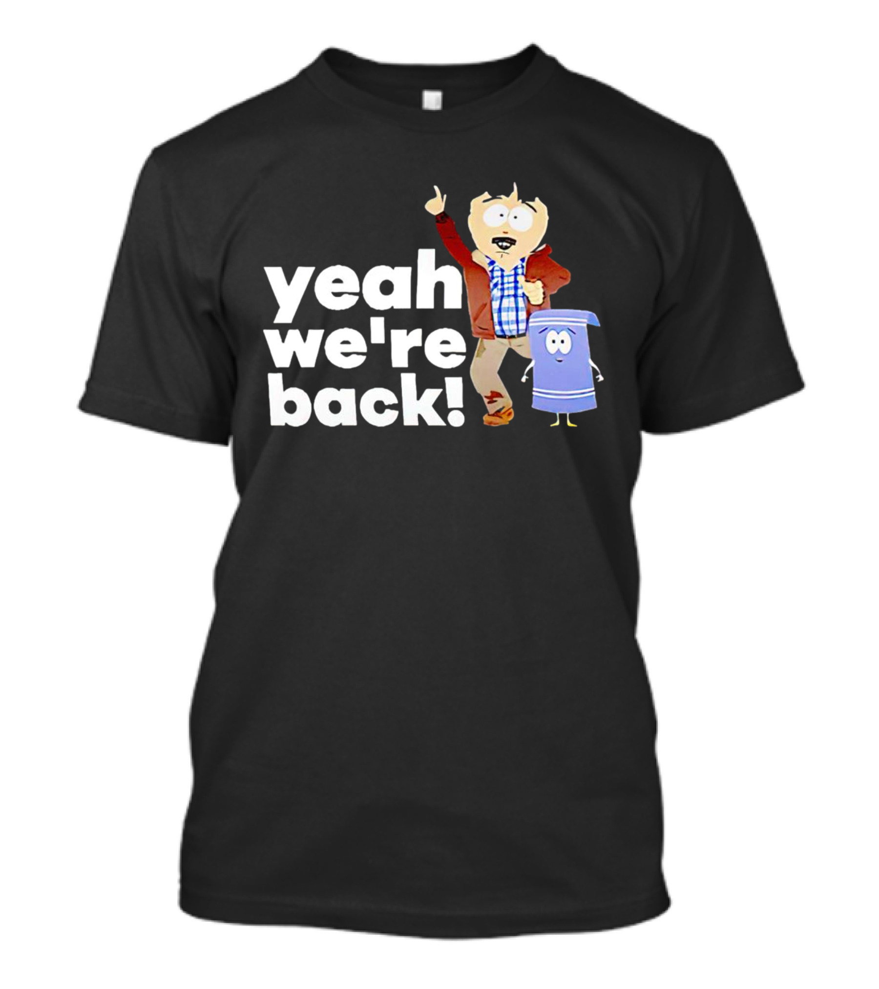 Yeah We're Back Randy Marsh And Towelie T-Shirt