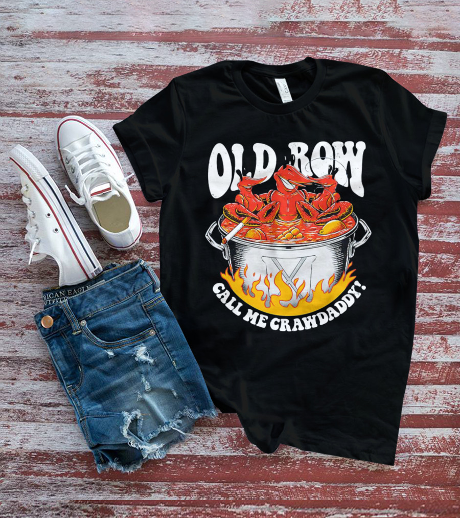 Old Row Crawfish Boil Call Me Crawdaddy T-Shirt