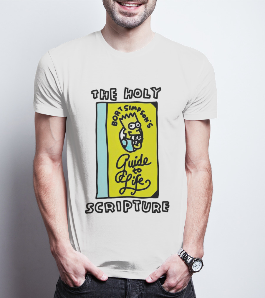 The Holy Scripture Bart Simpson's Guide To Life T-Shirt