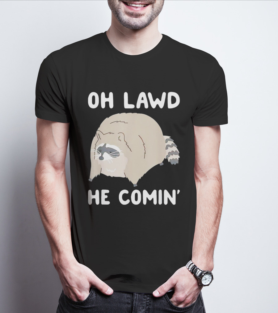 Oh Lawd He Comin' Raccoon Meme Humor T-Shirt