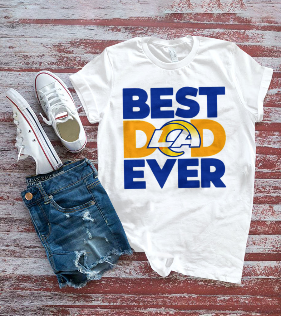 Best Dad Ever LA Rams NFL T-Shirt