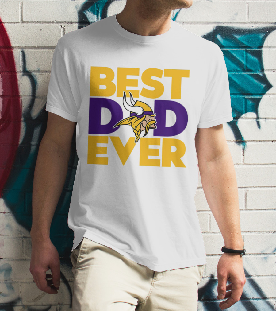 Best Dad Ever Minnesota Vikings Fan NFL T-Shirt