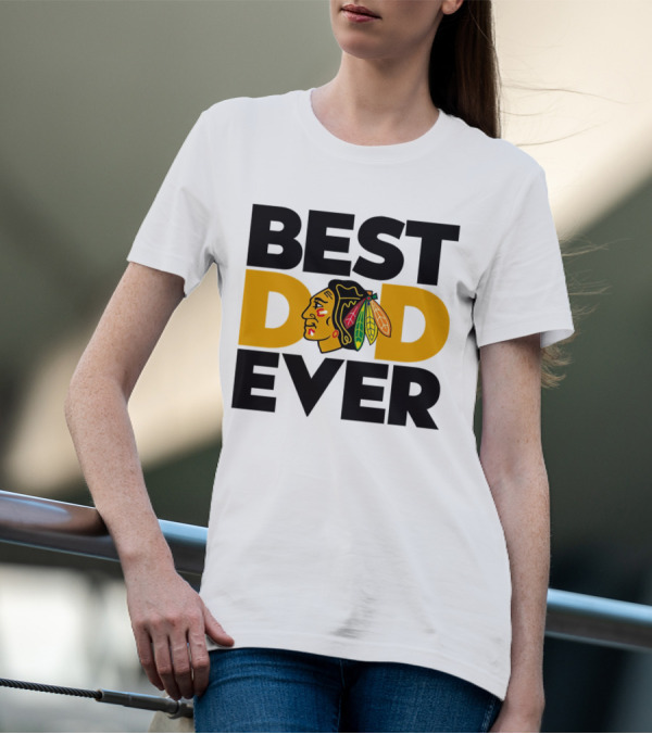 Best Dad Ever NHL Chicago Blackhawks T-Shirt