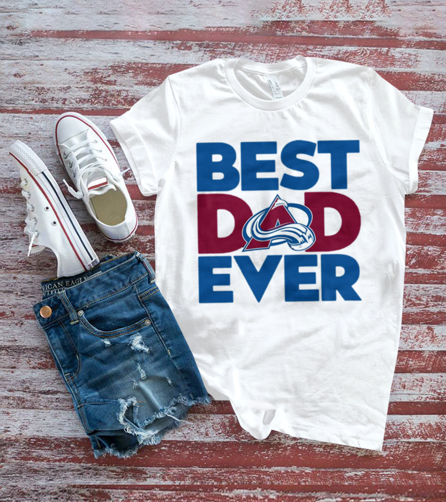 Best Dad Ever NHL Colorado Avalanche T-Shirt
