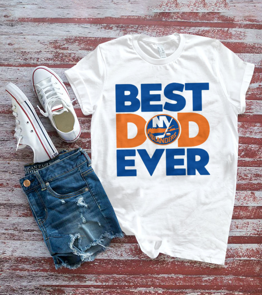 Best Dad Ever NY Islanders NHL T-Shirt