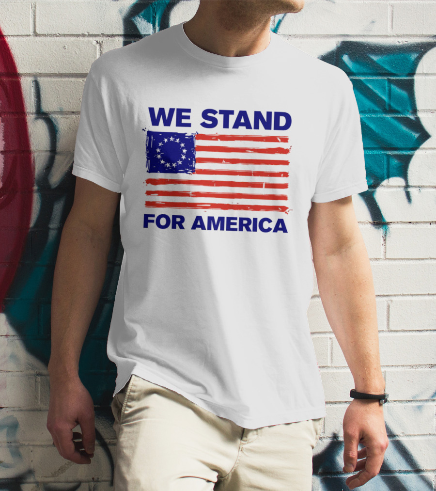 We Stand For America Betsy Ross Flag T-Shirt