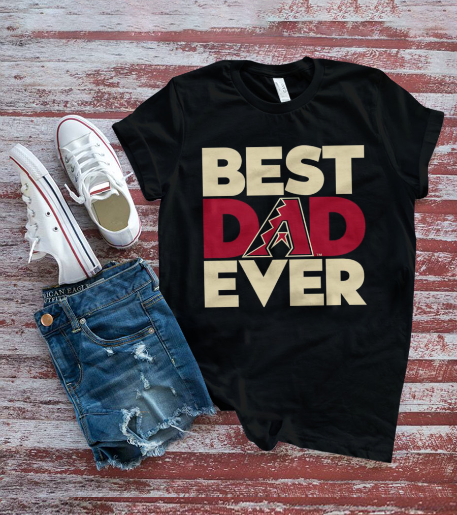 Best Dad Ever Arizona Diamondbacks MLB T-Shirt