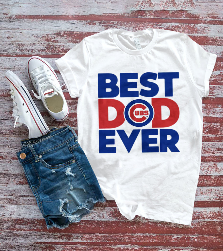 Best Dad Ever Cubs MLB Chicago T-Shirt