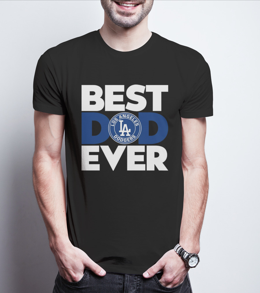 Best Dad Ever Los Angeles Dodgers T-Shirt