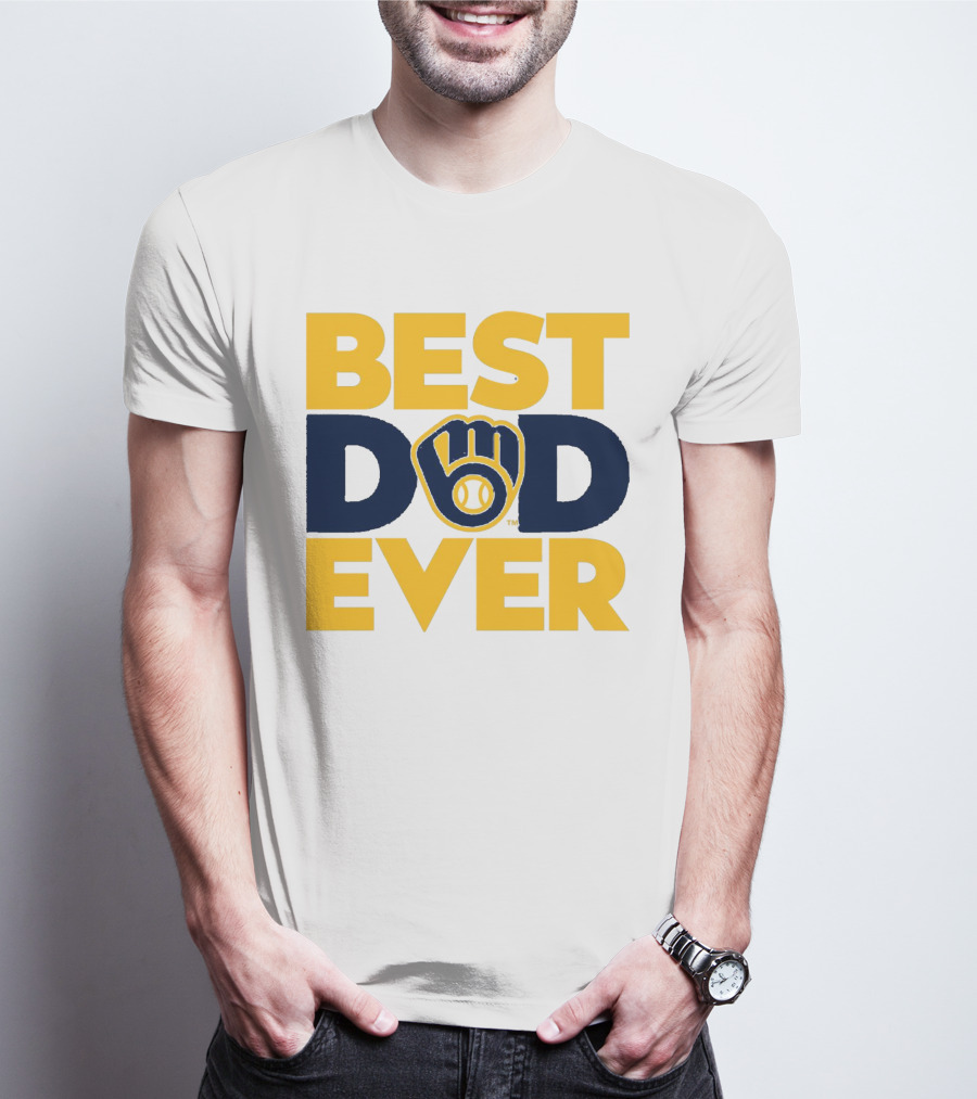 Best Dad Ever Milwaukee Brewers MLB T-Shirt