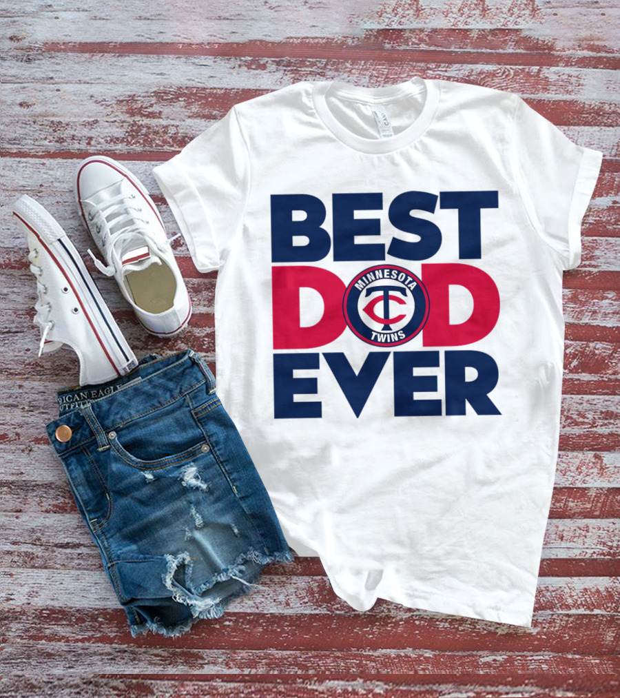 Best Dad Ever Minnesota Twins MLB Fan T-Shirt