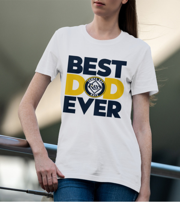 Best Dad Ever Tampa Bay Rays MLB T-Shirt