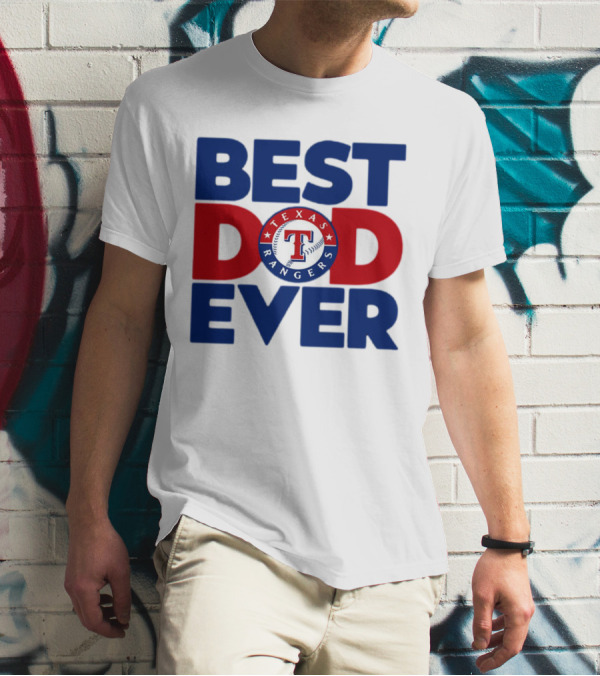 Best Dad Ever Texas Rangers MLB Baseball Fan T-Shirt