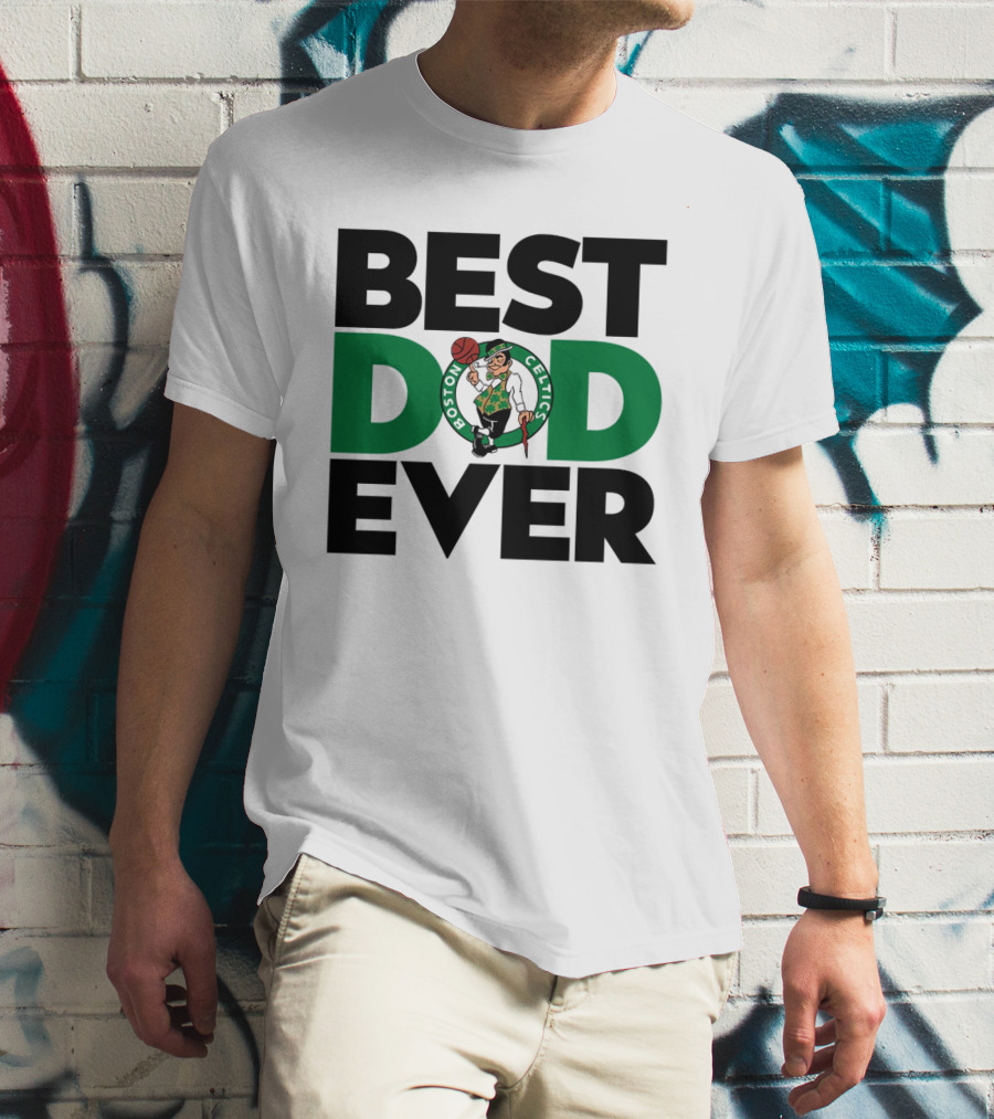 Best Dad Ever Boston Celtics NBA Basketball T-Shirt