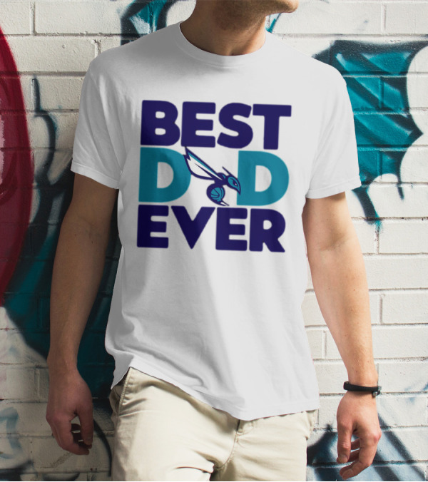 Best Dad Ever NBA Charlotte Hornets Father's Day Fan T-Shirt