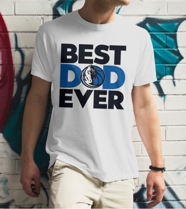 Best Dad Ever NBA Dallas Mavericks T-Shirt