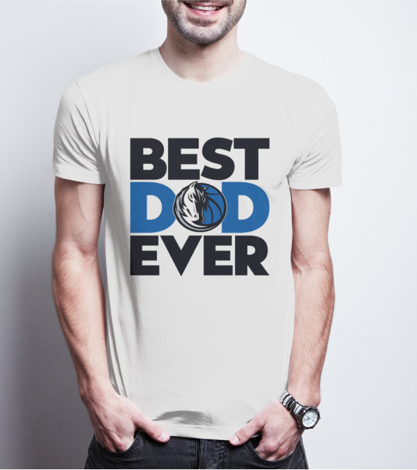 Best Dad Ever NBA Dallas Mavericks T-Shirt