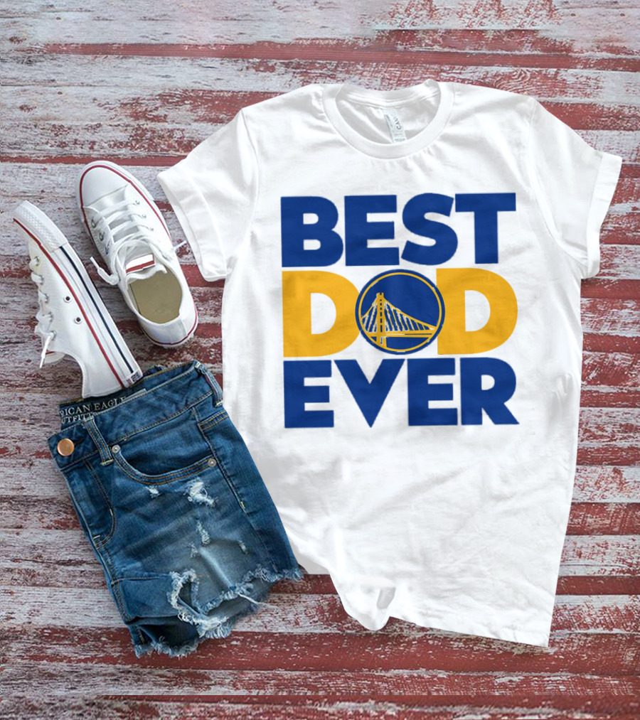 Best Dad Ever NBA Golden State Warriors Bridge T-Shirt