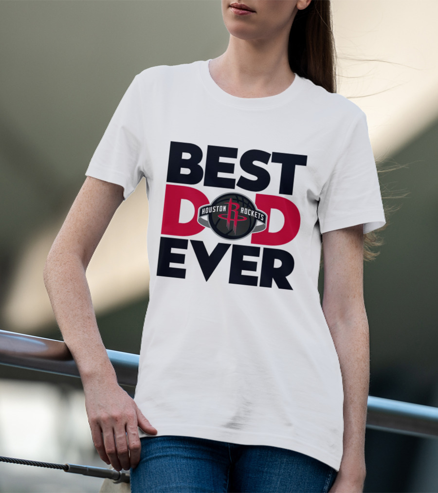 Best Dad Ever Houston Rockets NBA T-Shirt