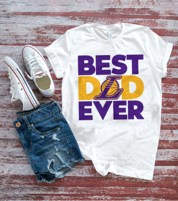 Best Dad Ever NBA Los Angeles Lakers Dodgers Fan T-Shirt