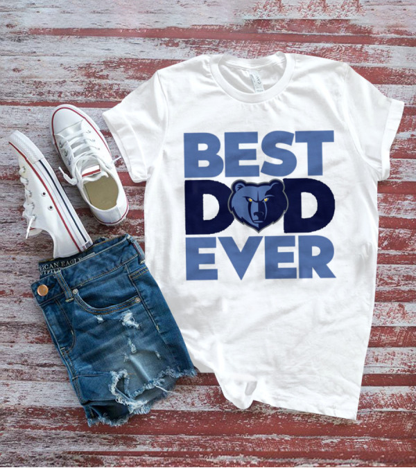 BEST DAD EVER NBA MEMPHIS GRIZZLIES BEAR T-Shirt
