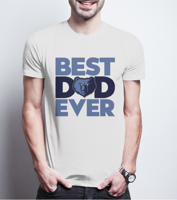 BEST DAD EVER NBA MEMPHIS GRIZZLIES BEAR T-Shirt
