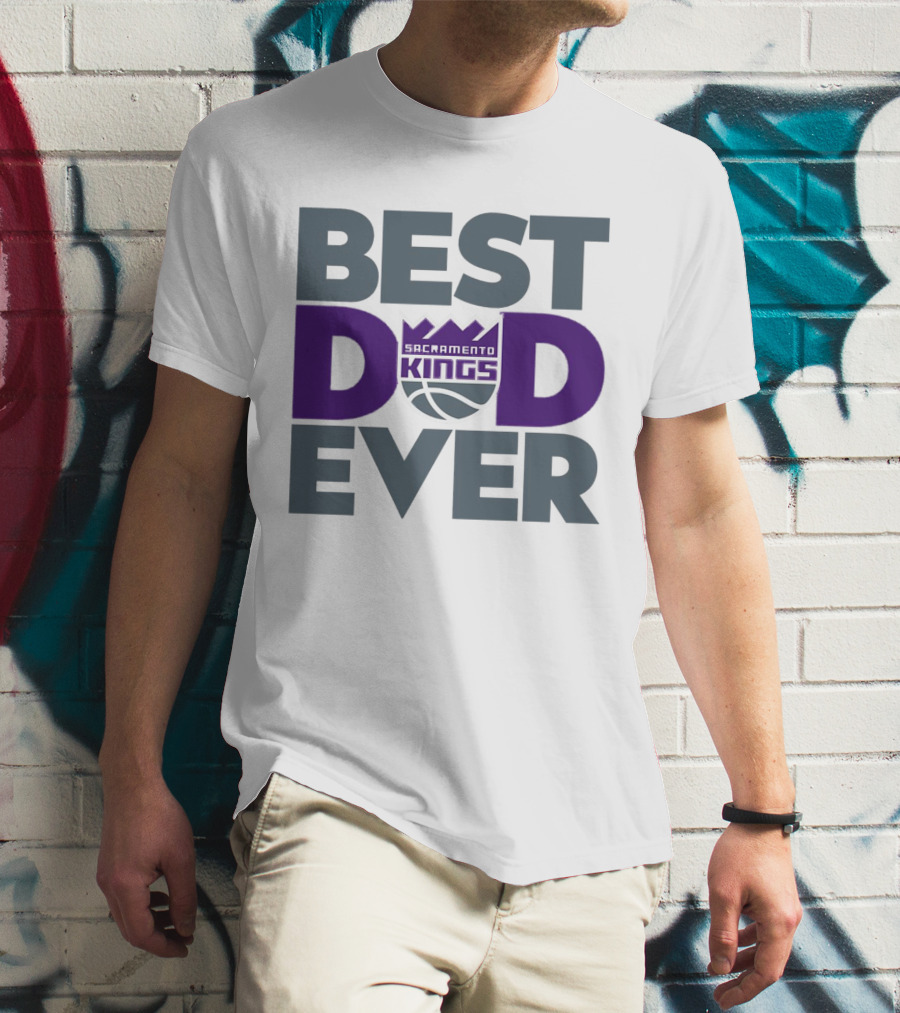 Sacramento Kings Best Dad Ever NBA T-Shirt