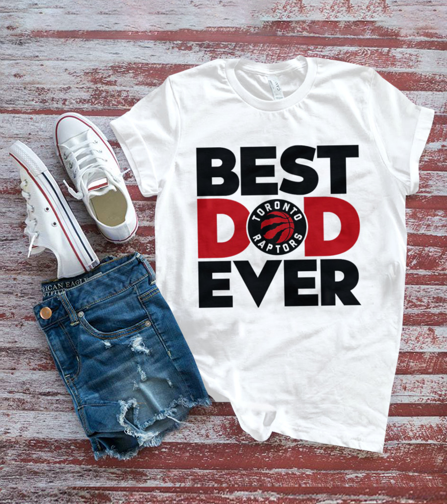 Best Dad Ever Toronto Raptors NBA Basketball T-Shirt