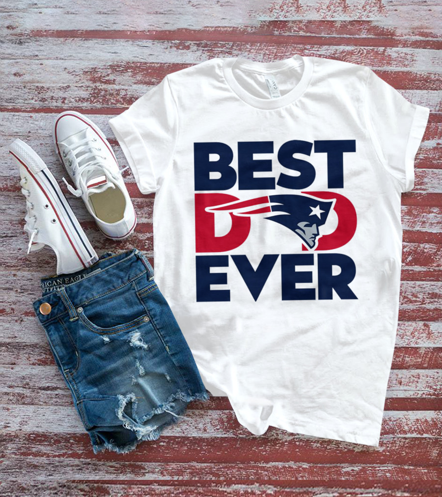 Best Dad Ever NFL New England Patriots T-Shirt