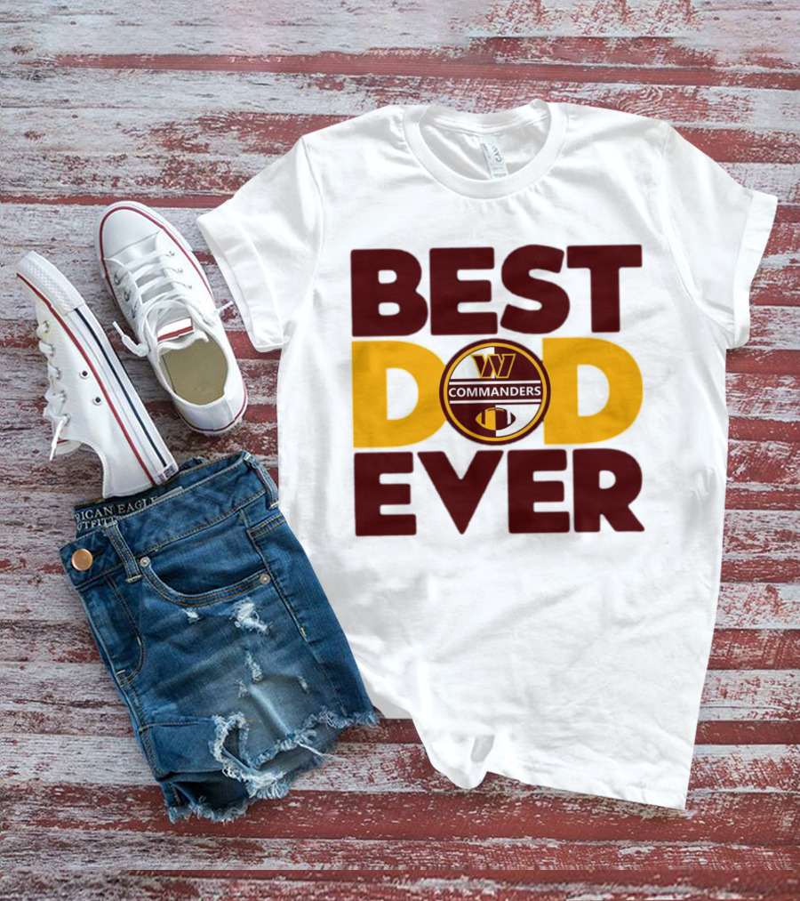 BEST DAD EVER COMMANDERS NFL WASHINGTON T-Shirt
