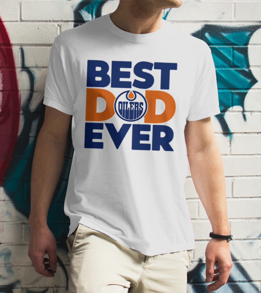 Best Dad Ever Edmonton Oilers NHL T-Shirt