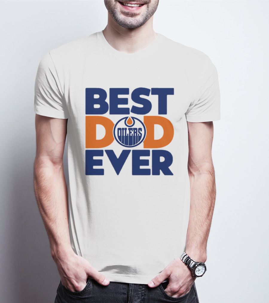 Best Dad Ever Edmonton Oilers NHL T-Shirt
