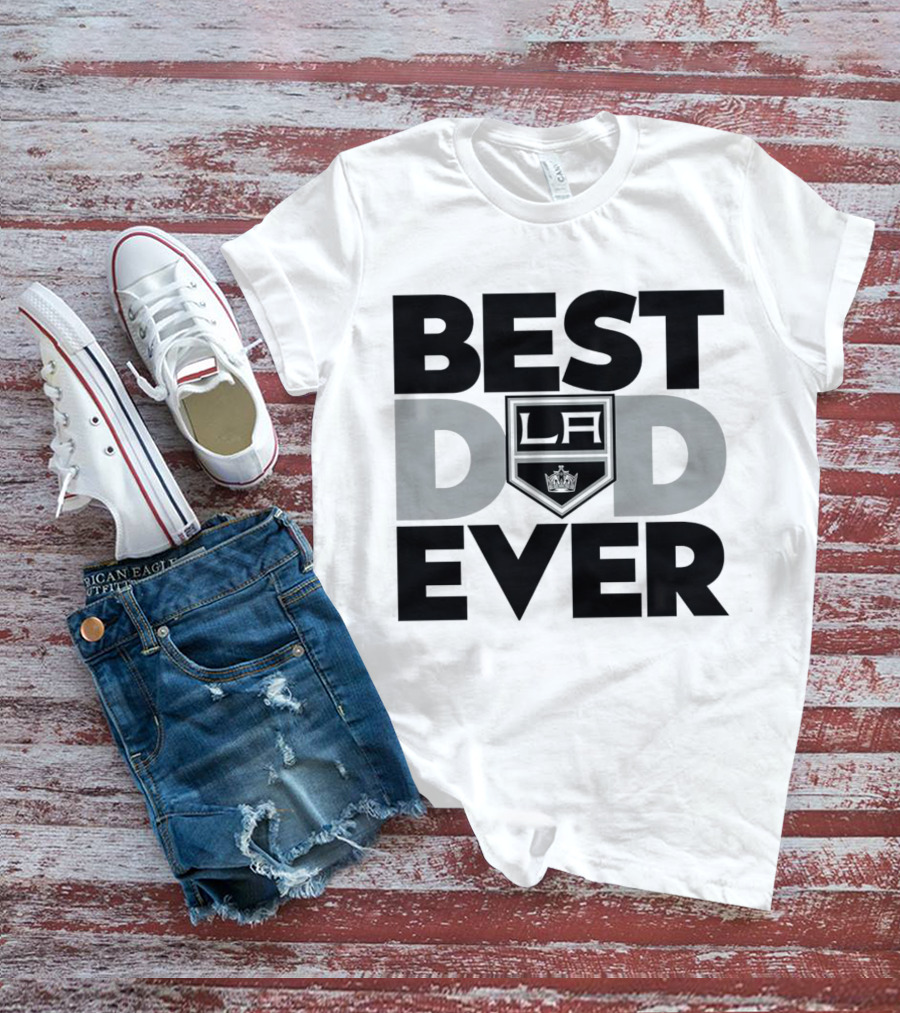 Best Dad Ever LA Kings NHL T-Shirt