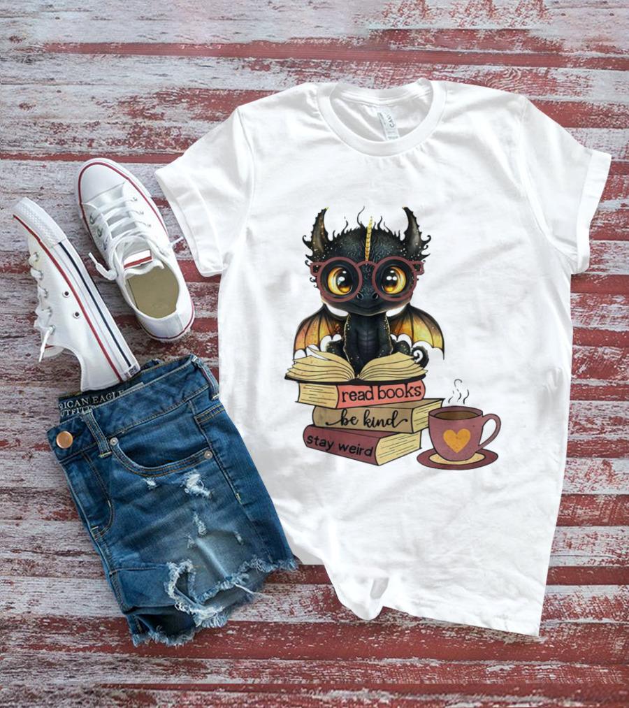 Cute Dragon Read Books Be Kind Stay Weird Coffee Lover T-Shirt
