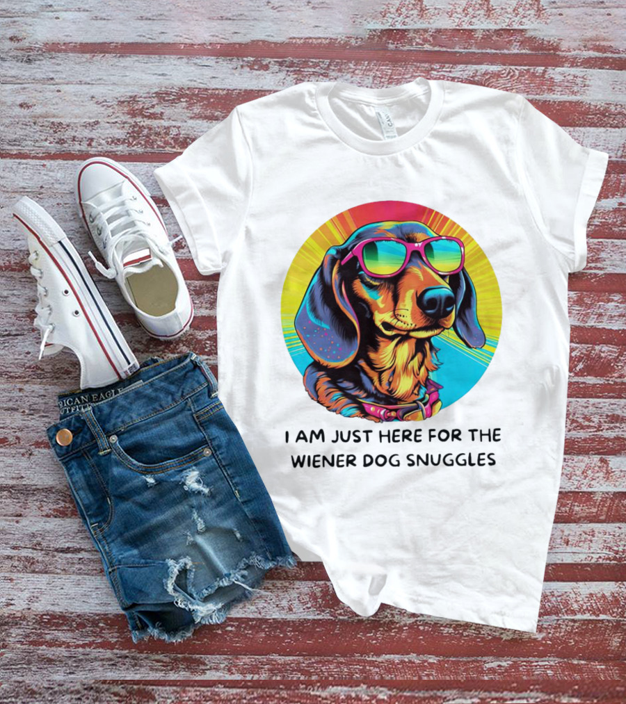 I Am Just Here For The Wiener Dog Snuggles Dachshund With Sunglasses T-Shirt